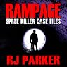 Rampage: Spree Killer Case Files