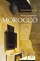 Buying a Property in Morocco: Your Essential Guide to Purchasing, Letting, Selling and Living in the World's Hottest New Destination