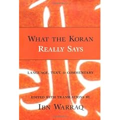 What the Koran Really Says: Language, Text and Commentary