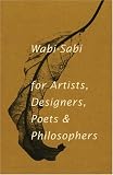 Wabi-Sabi: for Artists, Designers, Poets & Philosophers