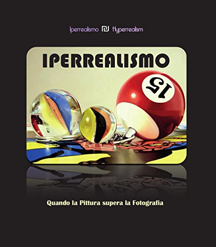 Iperrealismo. Quando la pittura supera la fotografia (Italian Edition)