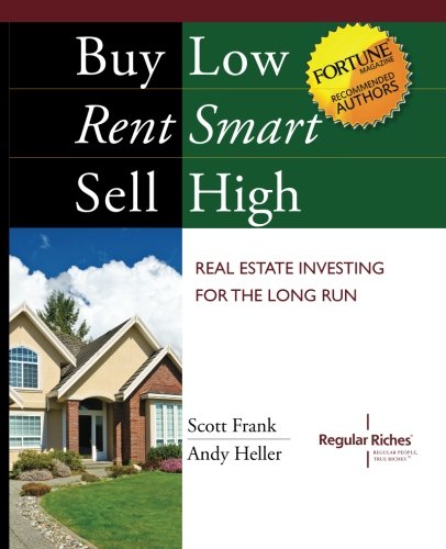 buy low rent smart sell high real estate investing for the long run
