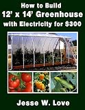 How to Build a 12'x14' Hoop Greenhouse