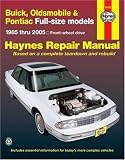 BUICK, OLDS, PONTIAC FULL-SIZE FWD MODELS, 1985 THRU 2005 (Haynes Repair Manual)