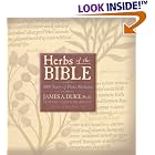Herbs of the Bible 2000 Years of Plant Medicine by James A. Duke, Ph.D., Mary Ann Telatnik, and Peggy Kessler Duke