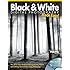 Black & White Digital Photography Made Easy: The All-In-One Guide to Taking Quality Photos and Editing Successfully Using Photoshop