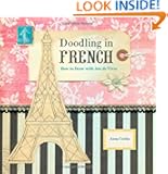 Doodling in French: How to Draw with Joie de Vivre