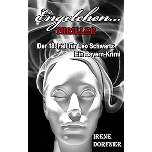 Engelchen...: Der 18. Fall für Leo Schwartz / Ein Bayern-Krimi