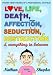 Love, Life, Death, Affection, Seduction, Destruction & Everything In Between - Poetry from the pen of a Professional Amateur