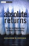 Absolute Returns: The Risk and Opportunities of Hedge Fund Investing