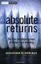 Absolute Returns: The Risk and Opportunities of Hedge Fund Investing (Wiley Finance)