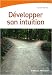 Développer son intuition
