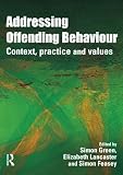 Addressing offending behaviour : context, practice and values
