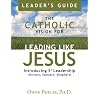 The Catholic Vision for Leading Like Jesus: Leader's Guide