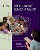 How to Design and Evaluate Research in Education