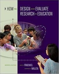 How to Design and Evaluate Research in Education