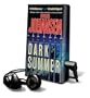 Dark Summer [With Earbuds] (Playaway Adult Fiction)