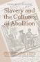 Slavery and the Cultures of Abolition: Essays Marking the Bicentennial of the British Abolition Act of 1807 (Essays and Studies)