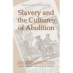 Slavery and the Cultures of Abolition: Essays Marking the Bicentennial of the British Abolition Act of 1807 (Essays and Studies)