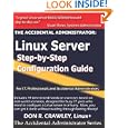 The Accidental Administrator: Linux Server Step-by-Step Configuration Guide
