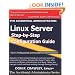 The Accidental Administrator: Linux Server Step-by-Step Configuration Guide
