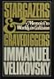 Stargazers and Gravediggers: Memoirs to Worlds in Collision
