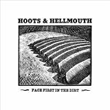 Hoots & Hellmouth Face First In the Dirt