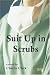 Suit Up in Scrubs