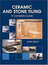 Ceramic and Stone Tiling - Tiling Guide Complete