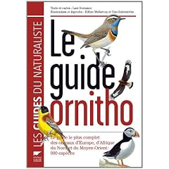 Le guide ornitho : Le guide le plus complet des oiseaux d'Europe, d'Afrique du Nord et du Moyen-Orient : 900 esp�ces