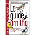 Le guide ornitho : Le guide le plus complet des oiseaux d'Europe, d'Afrique du Nord et du Moyen-Orient : 900 esp�ces