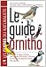 Le guide ornitho : Le guide le plus complet des oiseaux d'Europe, d'Afrique du Nord et du Moyen-Orient : 900 espèces