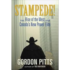 Stampede!: The Rise of the West and Canada's New Power Elite