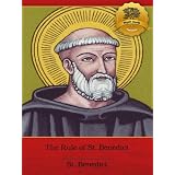 The Rule of St. Benedict - Enhanced (Illustrated) ~ St. Benedict