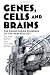 Genes, Cells and Brains: The Promethean Promises of the New Biology