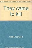 They came to kill