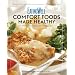 EatingWell Comfort Foods Made Healthy: The Classic Makeover Cookbook (EatingWell)