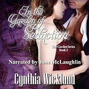 In the Garden of Seduction: The Garden Series, Book 2 | [Cynthia Wicklund]