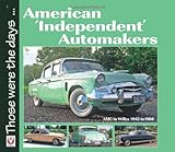 American 'independent' automakers : AMC to Willys 1945 to 1960