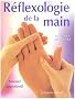 R�flexologie de la main : Manuel approfondi