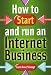 How to Start and Run an Internet Business