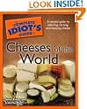 The Complete Idiot's Guide to Cheeses of the World