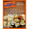 The Complete Idiot's Guide to Cheeses of the World (Complete Idiot's Guide to)