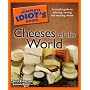 The Complete Idiot's Guide to Cheeses of the World