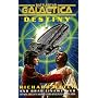 Battlestar Galactica: Destiny: A New Novel Based on the Universal Television Series Created by Glen A. Larson