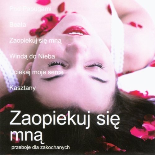 Zaopiekuj sie mna - Przeboje dla zakochanych / Take care of me - Best Polish Pop Songs for Lovers