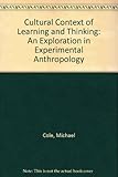 The cultural context of learning and thinking : an exploration in experimental anthropology