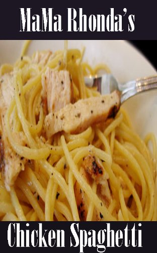 How To Make Mama Rhonda's Chicken Spaghetti