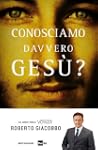 Conosciamo davvero Ges�? (Ingrandimenti)