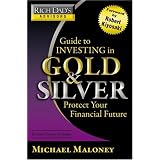 Rich Dad's Advisors: Guide to Investing In Gold and Silver: Protect Your Financial Future
